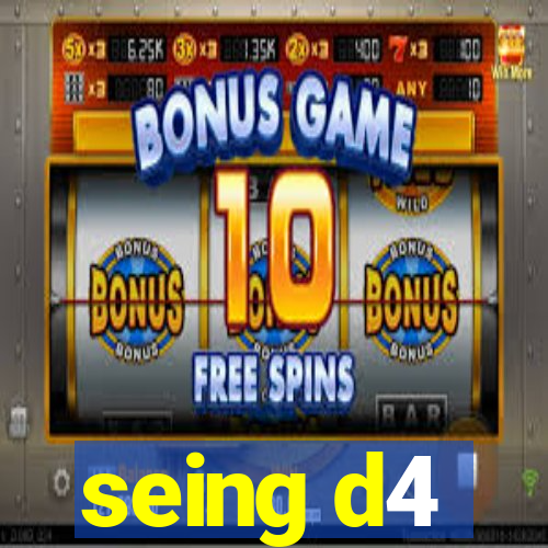 seing d4